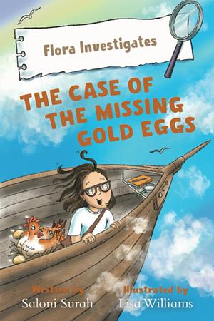 Flora Investigates: The Case Of The Missing Gold Eggs by Saloni Surah