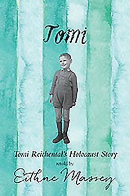 Tomi: Tomi Reichental's Holocaust Story by Eithne Massey