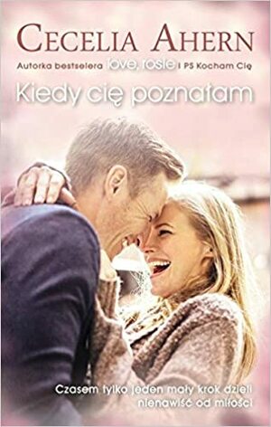 Kiedy cię poznałam by Cecelia Ahern