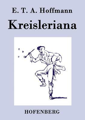 Kreisleriana by E.T.A. Hoffmann