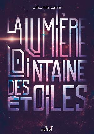 La Lumière lointaine des étoiles by L.R. Lam