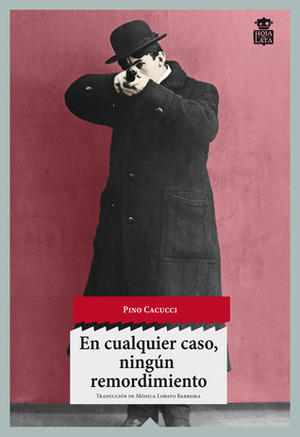 En cualquier caso, ningún remordimiento by Mónica Lobato Barreira, Pino Cacucci