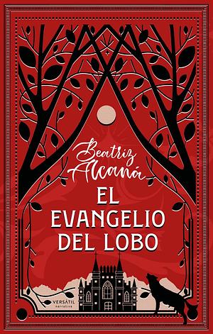 El evangelio del lobo by Beatriz Alcaná