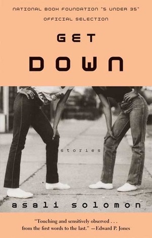 Get Down: Stories by Asali Solomon