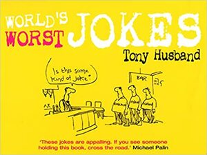 World's Worst Jokes by Tony Husband