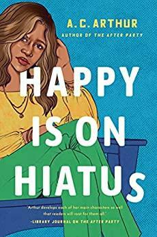 Happy Is On Hiatus by A.C. Arthur