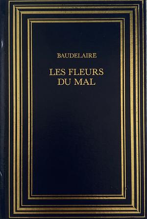 Les Fleurs du Mal by Charles Baudelaire