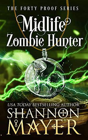 Midlife Zombie Hunter by Shannon Mayer