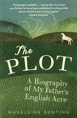 The Plot: A Biography of an English Acre by Madeleine Bunting