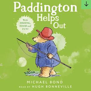 Paddington Helps Out by Michael Bond, Peggy Fortnum