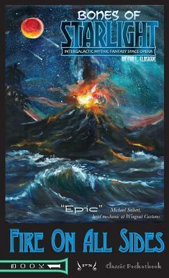Bones of Starlight: Fire on All Sides by Genesis Grey, Eva L Elasigue, Matt Krotzer