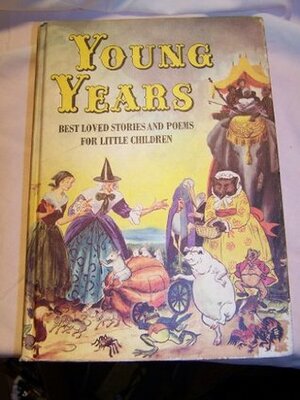 Young Years: Best Loved Stories and Poems for Little Children by Augusta Baker