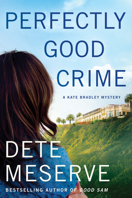 Perfectly Good Crime by Dete Meserve