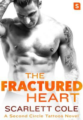 The Fractured Heart: A Smoldering, Sexy Tattoo Romance by Scarlett Cole