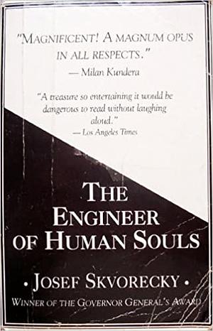 The Engineer of Human Souls by Josef Skvorecky
