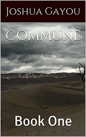 Commune: Book One by Joshua Gayou