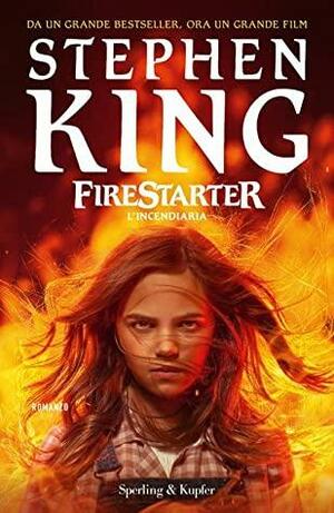 Firestarter. L' incendiaria by Stephen King