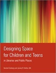 Designing Space for Children and Teens in Libraries and Public Places by James R. Keller, Sandra Feinberg