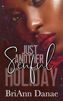 Just Another Senful Holiday by BriAnn Danae