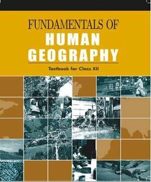 NCERT Geography class XII Fundamentals Of Human Geography by NCERT