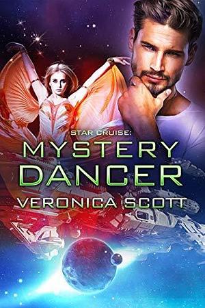 Star Cruise: Mystery Dancer by Veronica Scott, Veronica Scott