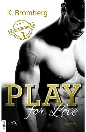 Play for Love by K. Bromberg