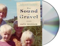 The Sound of Gravel: A Memoir by Ruth Wariner