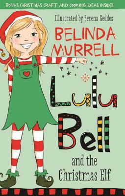 Lulu Bell and the Christmas Elf by Belinda Murrell