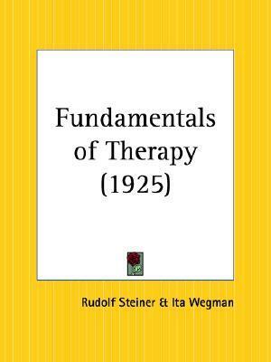 Fundamentals of Therapy by Rudolf Steiner, Ita Wegman