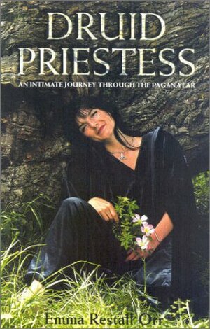Druid Priestess: An Intimate Journey Through the Pagan Year by Emma Restall Orr