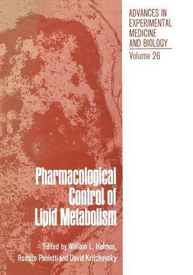 Pharmacological Control of Lipid Metabolism: Proceedings of the Fourth International Symposium on Drugs Affecting Lipid Metabolism Held in Philadelphi by 