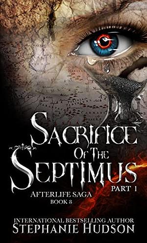 Sacrifice of the Septimus, Part 1 by Stephanie Hudson