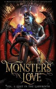 Monsters in Love, Vol 1: Lost in the Labyrinth by Evangeline Priest