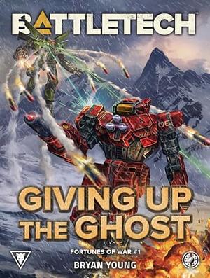 BattleTech: Giving up the Ghost by Bryan Young