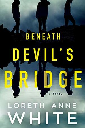 Beneath Devil's Bridge by Loreth Anne White