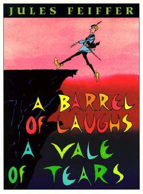 A Barrel of Laughs, a Vale of Tears by Jules Feiffer