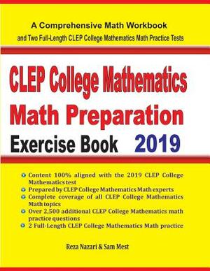 CLEP College Mathematics Math Preparation Exercise Book: A Comprehensive Math Workbook and Two Full-Length CLEP College Mathematics Math Practice Test by Sam Mest, Reza Nazari