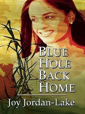 Blue Hole Back Home: Inspired by a True Story by Joy Jordan-Lake