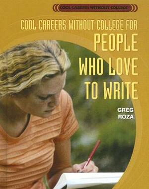 Cool Careers Without College for People Who Love to Write by Greg Roza