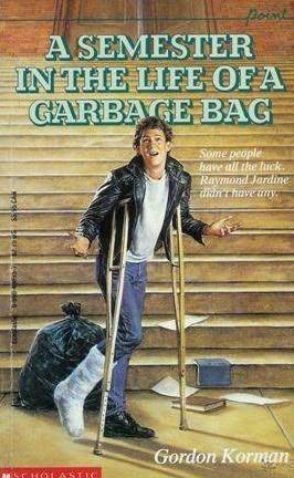 A Semester in the Life of a Garbage Bag by Gordon Korman