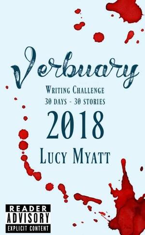 Verbuary 2018 by Lucy Myatt