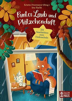 Buntes Laub und Plätzchenduft. 20 Geschichten zum Einkuscheln: Lustiges, Abenteuerliches und Magisches zum Vor- und Selberlesen by Kristin Overmeyer