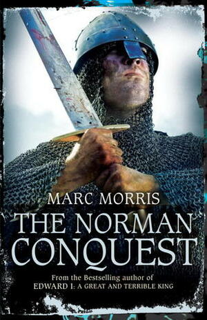 The Norman Conquest by Marc Morris