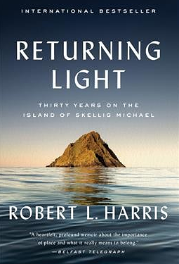 Returning Light: Thirty Years on the Island of Skellig Michael by Robert L. Harris, Robert L. Harris