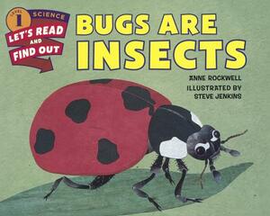 Bugs Are Insects by Anne Rockwell