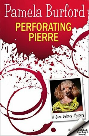 Perforating Pierre by Pamela Burford