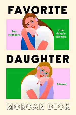 Favorite Daughter by Morgan Dick