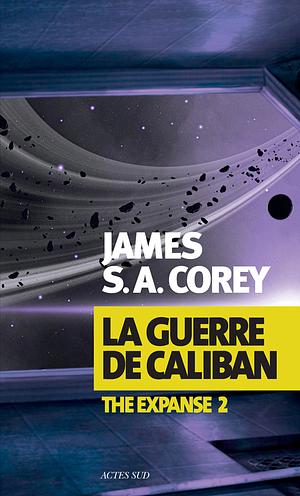 La Guerre de Caliban: The Expanse 2 by James S.A. Corey