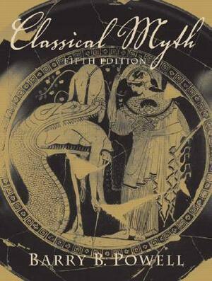 Classical Myth with MyLiteratureLab by Barry B. Powell