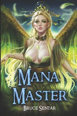 Mana Master by Bruce Sentar